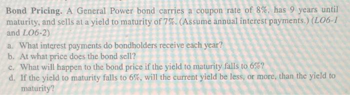  please do it on a financial calculator Bond Pricing. A General
