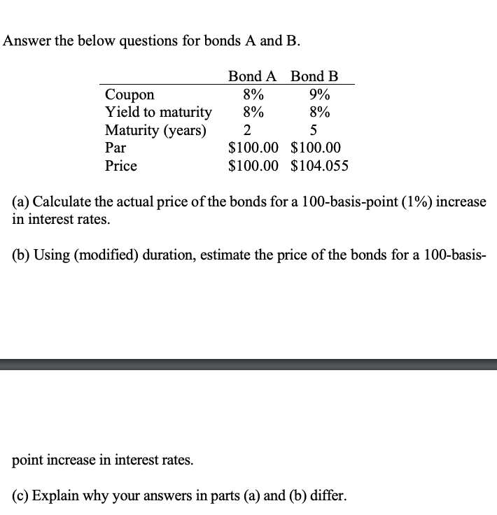 Answer the below questions for bonds A and B. Coupon Yield