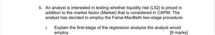  b. An analyst is interested in testing whether liquidity risk (LIQ)