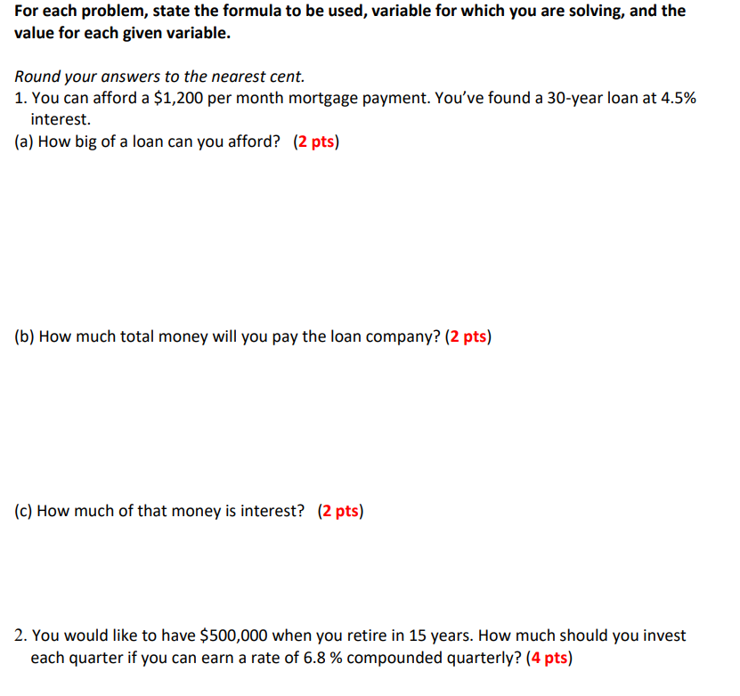  For each problem, state the formula to be used, variable for