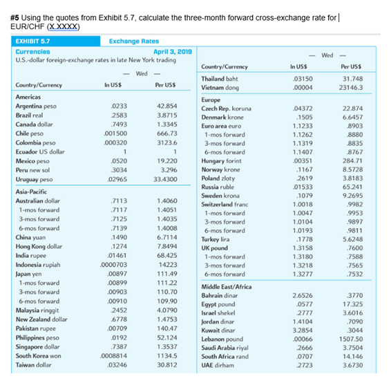  #5 Using the quotes from Exhibit 5.7, calculate the three-month forward