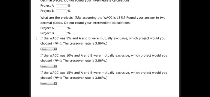 division is considering two projects with the following cash flows (in millions):