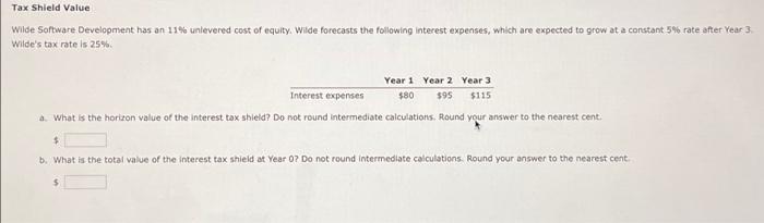  Tax Shield Value Wilde Software Development has an 11% unlevered cost
