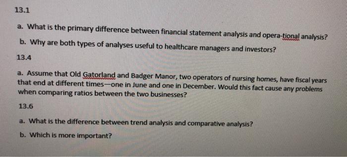  13.1 a. What is the primary difference between financial statement analysis