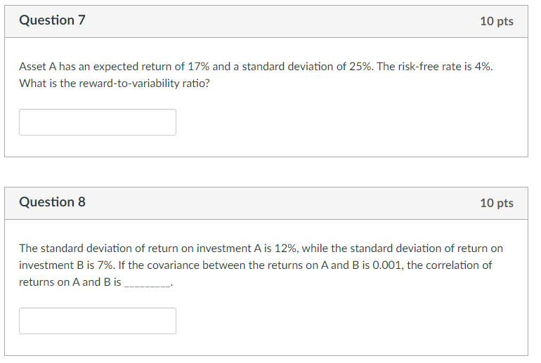  Question 7 10 pts Asset A has an expected return of