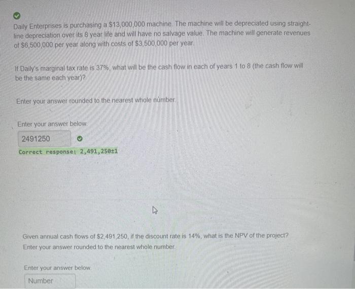  Daily Enterprises is purchasing a $13,000,000 machine. The machine will be