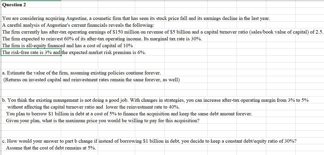 undefined Question 2 You are considering acquiring Augustine, a cosmetic firm that