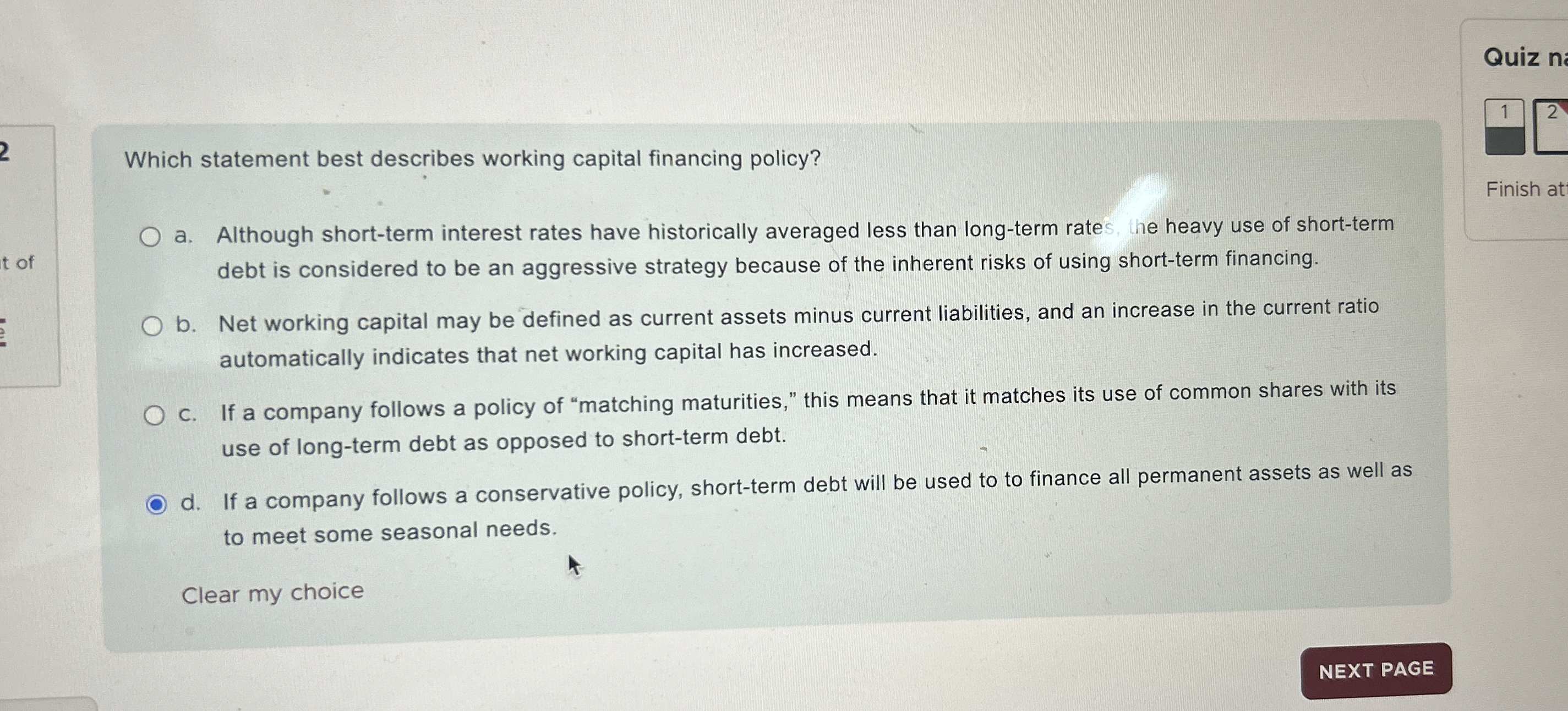  Which statement best describes working capital financing policy? a. Although short-term