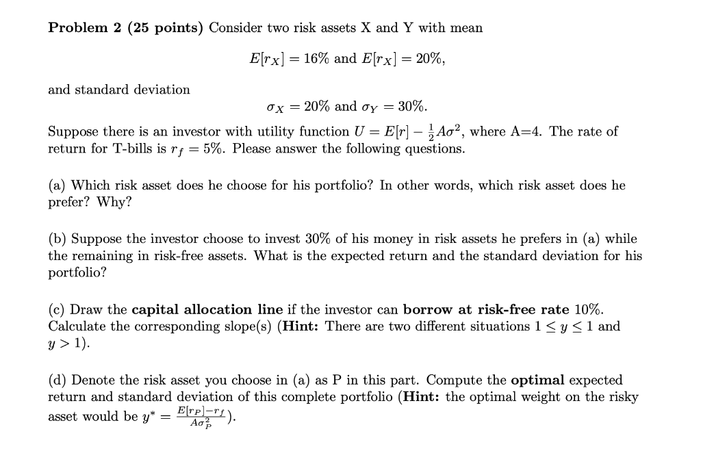 Problem 2 (25 points) Consider two risk assets X and Y