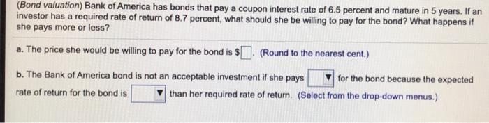first drop down is (less,more) second drop down is (less,greater) (Bond valuation)
