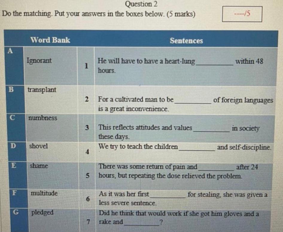  Question 2 Do the matching. Put your answers in the boxes