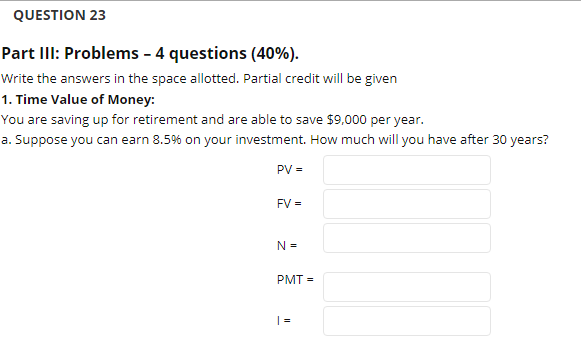  QUESTION 23 Part III: Problems - 4 questions (40%). Write the