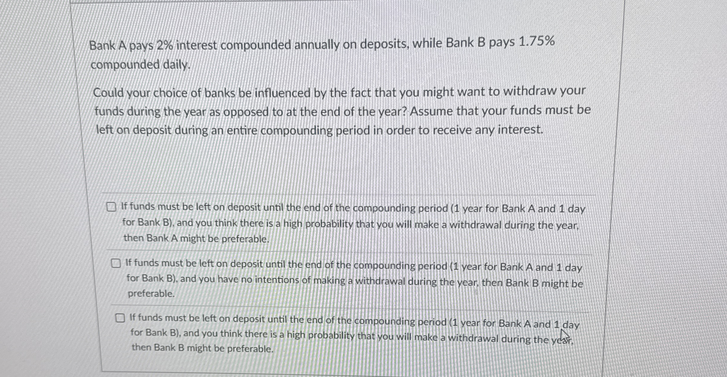  Bank A pays 2% interest compounded annually on deposits, while Bank
