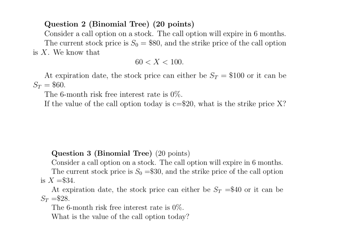  Question 2 (Binomial Tree) (20 points) Consider a call option on