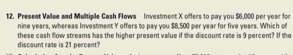  12. Present Value and Multiple Cash Flows Investment X offers to