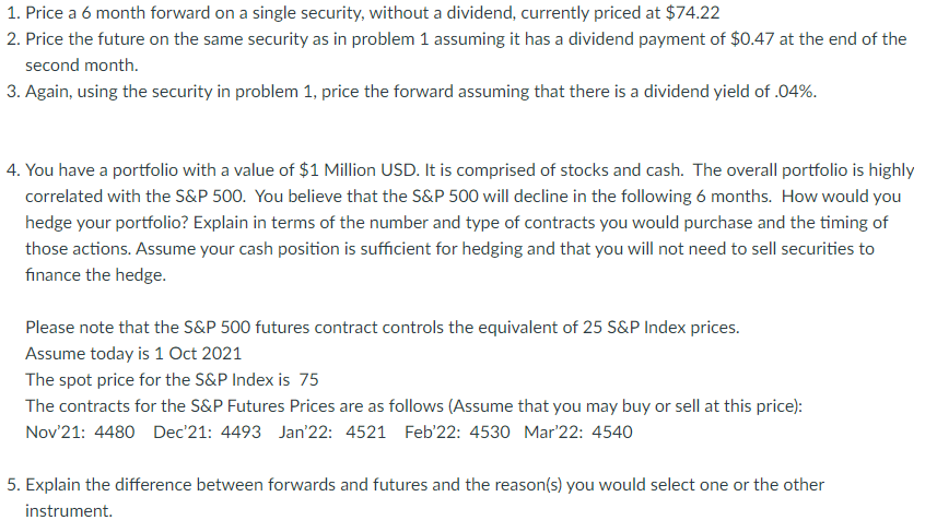  1. Price a 6 month forward on a single security, without