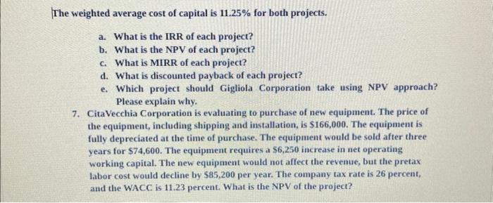 get to the solution and use formulas! 6. Gigliola Corporation is considering