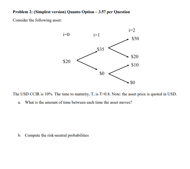 Problem 2: (Simplest version) Quanto Option - 3.57 per Question Consider