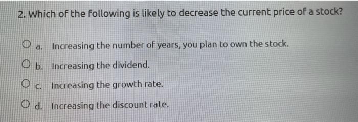  2. Which of the following is likely to decrease the current