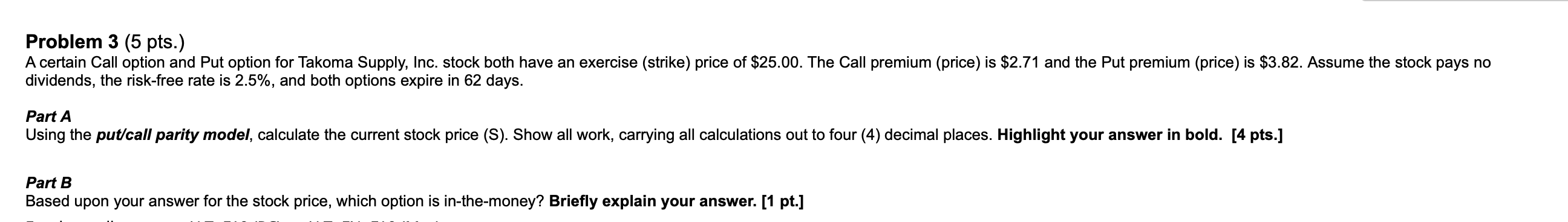 Problem 3 (5 pts.) A certain Call option and Put option