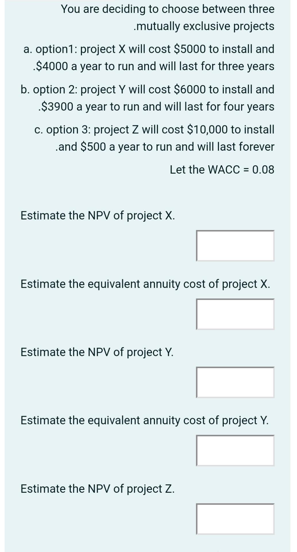  please answer You are deciding to choose between three .mutually exclusive