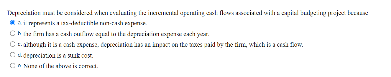  Depreciation must be considered when evaluating the incremental operating cash flows