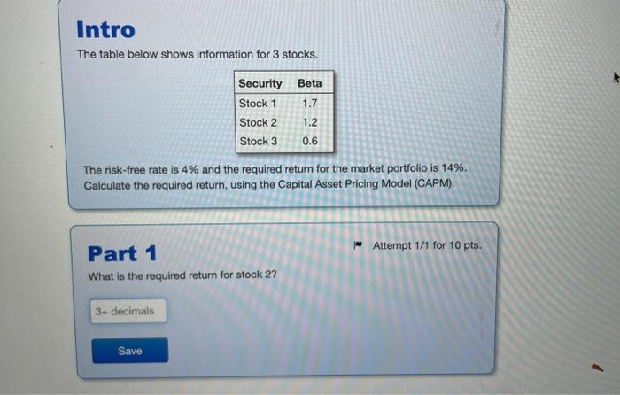  Intro The table below shows information for 3 stocks. Beta 1.7