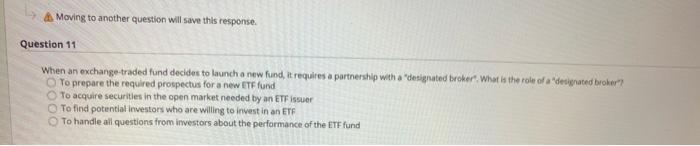  A Moving to another question will save this response. Question 11