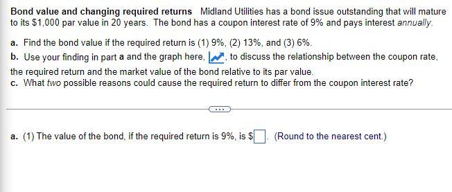  Bond value and changing required returns Midland Utilities has a bond