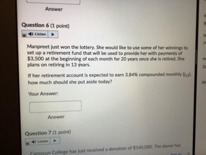  Answer Question 6 (1 point) Listen Manpreet just won the lottery.