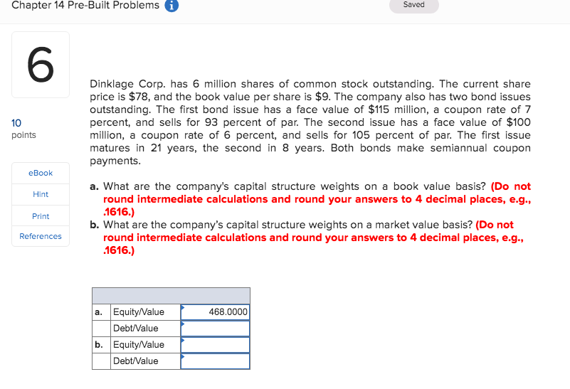  Chapter 14 Pre-Built Problems i Saved Dinklage Corp. has 6 million