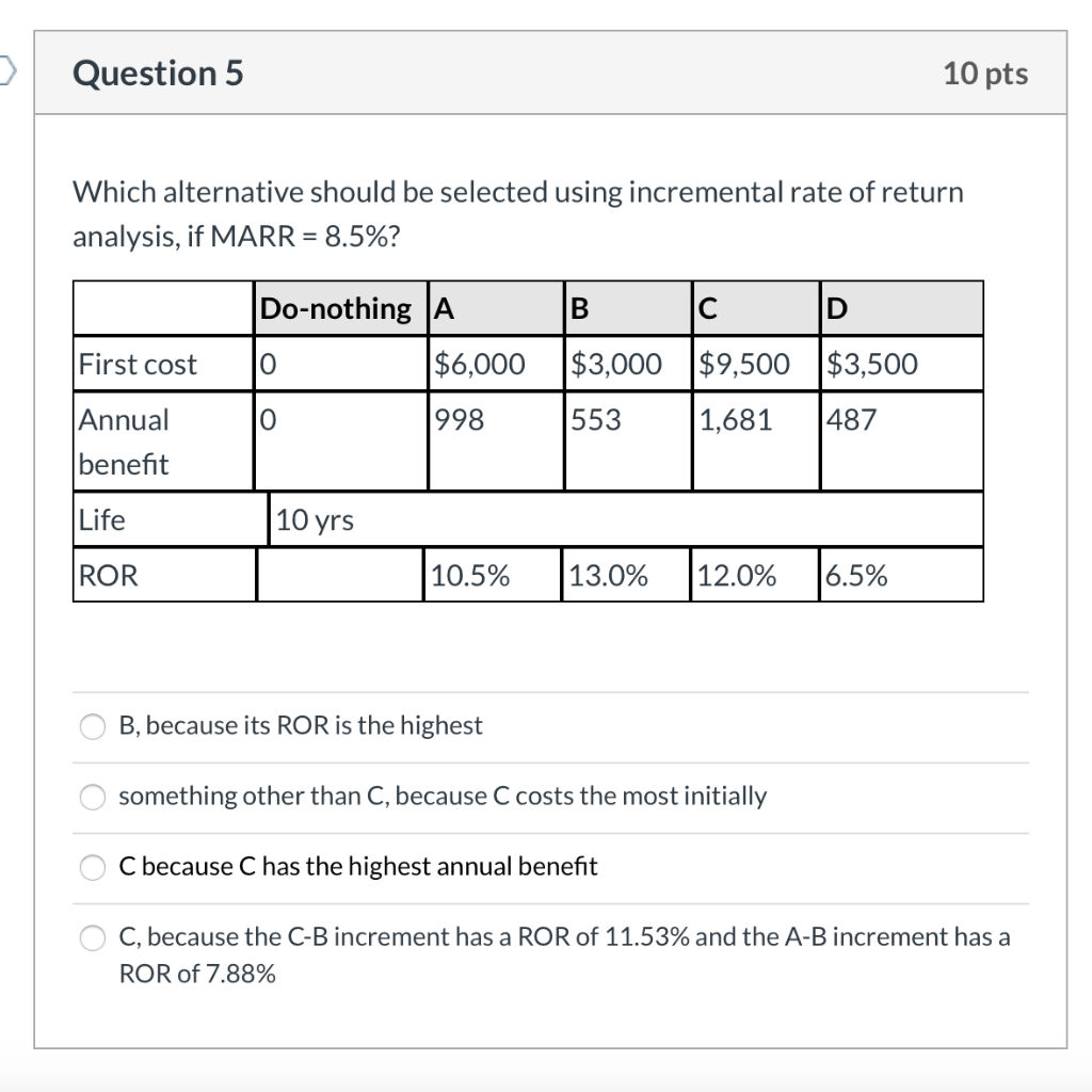 Question 5 10 pts Which alternative should be selected using incremental