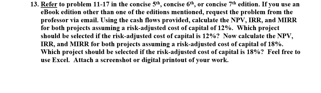 company has an 11% WACC and is considering two mutually exclusive investments