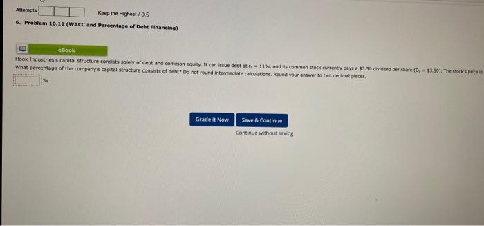  Attempts Keep the Highest/0.5 6. Problem 10.11 (WACC and Percentage of