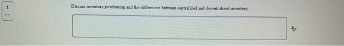 Discuss inventory positioning and the differences between centralized and decentralined inventory