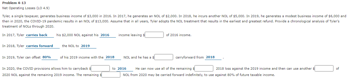 Problem 4-13 Net Operating Losses (LO 4.9) Tyler, a single taxpayer,