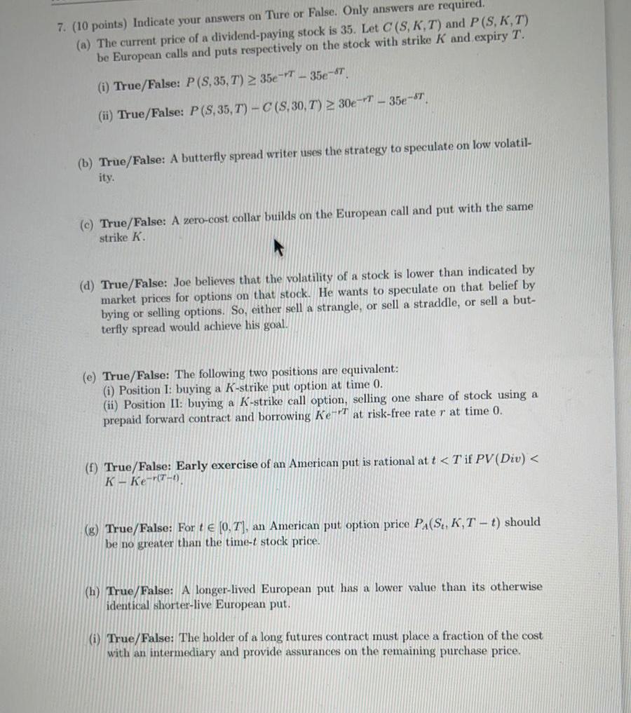  7. (10 points) Indicate your answers on Ture or False. Only