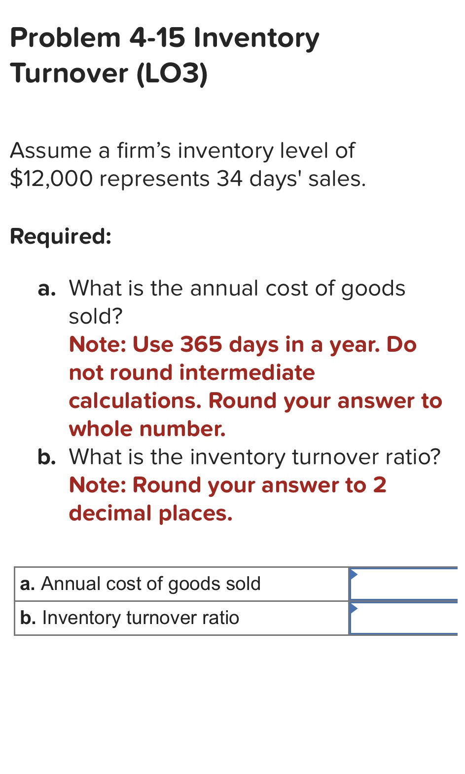  Problem 4-15 Inventory Turnover (LO3) Assume a firm's inventory level of