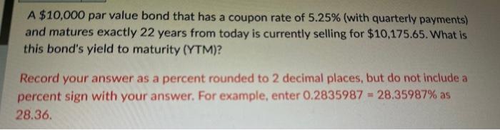 EXPLAIN HOW TO DO IN EXCEL PLEASE A $10,000 par value