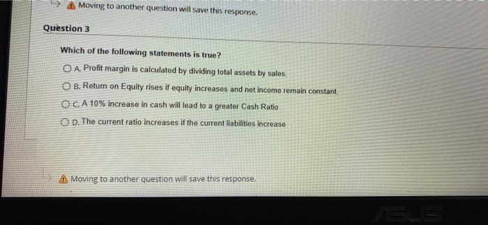  Moving to another question will save this response Question 3 Which
