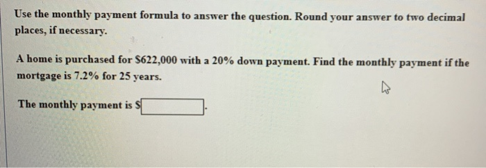  Use the monthly payment formula to answer the question. Round your