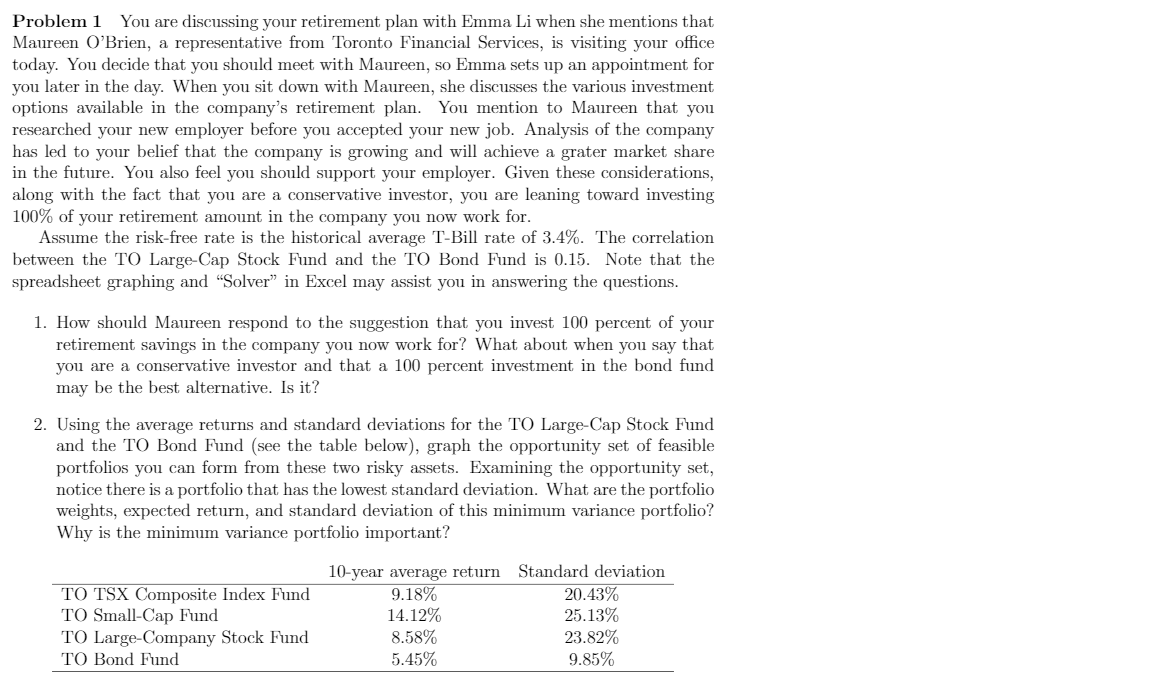 Problem 1 You are discussing your retirement plan with Emma Li