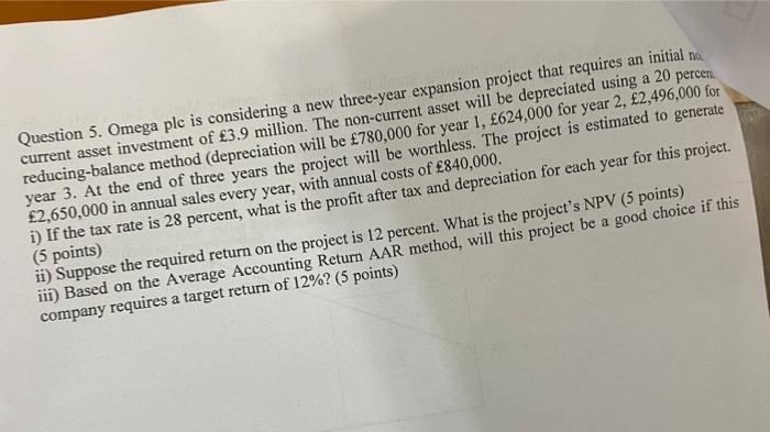 pleese solve now i need help Question 5. Omega plc is considering