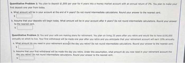  Quantitative Problem 1: You plan to deposit $1,800 per year for
