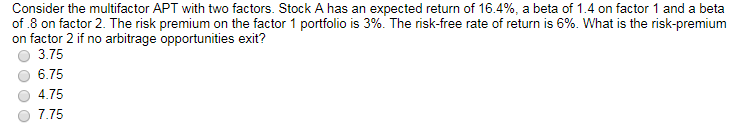 Consider the multifactor APT with two factors. Stock A has an