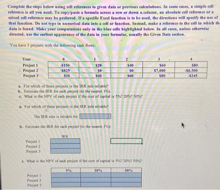 Hello, I would appreciate help answering this questions. PLEASE INCLUDE EXCEL CELL