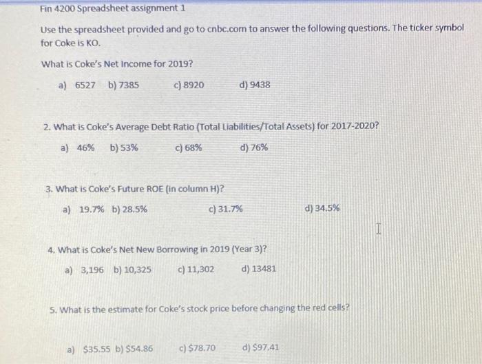 Fin 4200 Spreadsheet assignment 1 Use the spreadsheet provided and go
