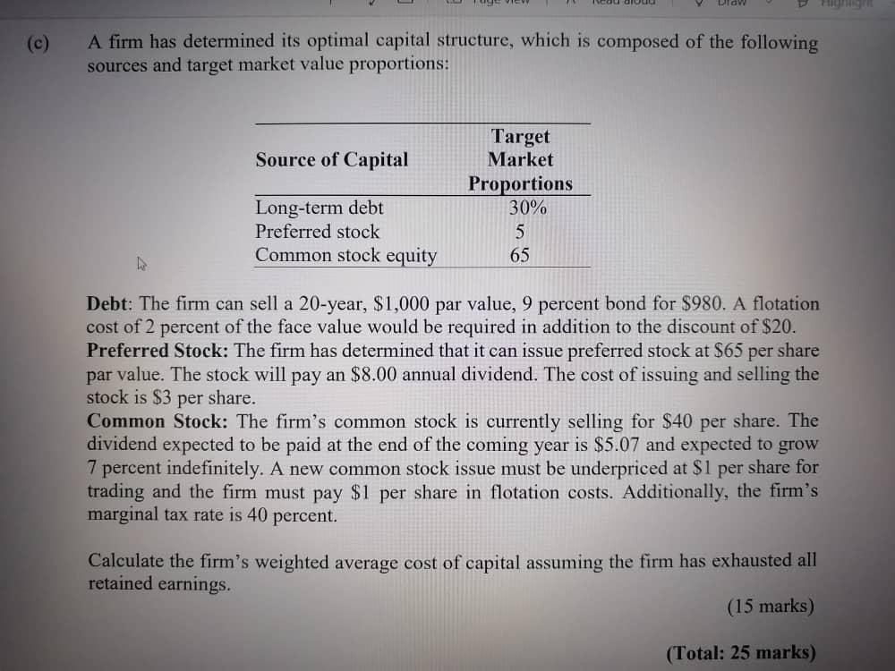  (c) A firm has determined its optimal capital structure, which is