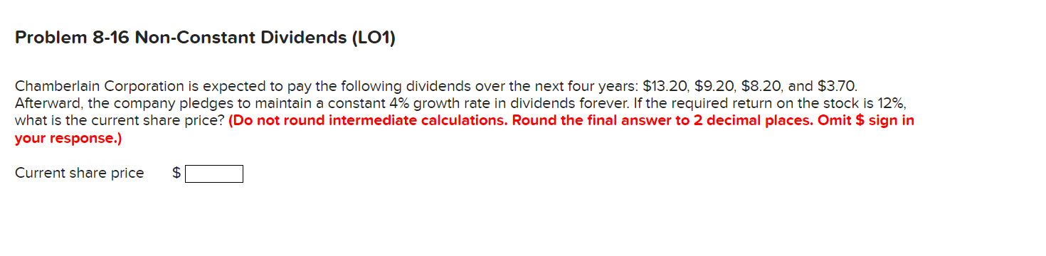  Problem 8-16 Non-Constant Dividends (LO1) Chamberlain Corporation is expected to pay