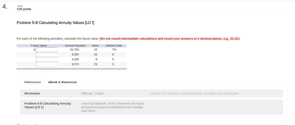 value 1.00 points Problem 5-8 Calculating Annuity Values LO 1 For
